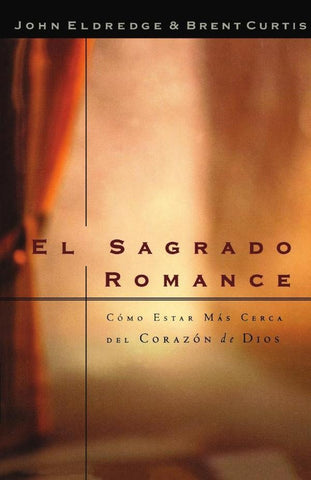 El sagrado romance | Eldredge, Curtis