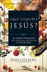 ¿Qué comería Jesús? | Don Colbert