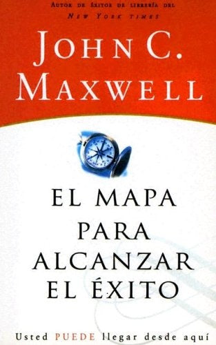MAPA PARA ALCANZAR EL EXITO, EL | JOHN C. MAXWELL