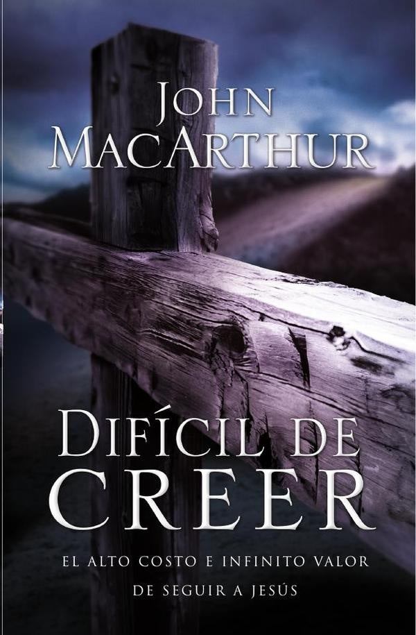 Difícil de creer | John F. MacArthur