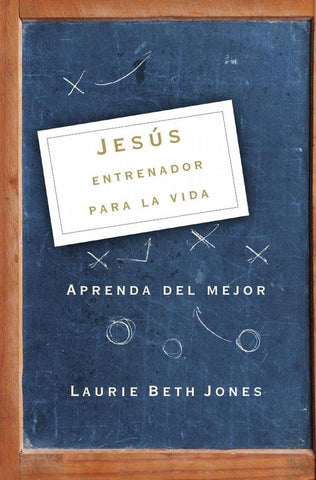 Jesús, entrenador para la vida | Laurie Beth Jones