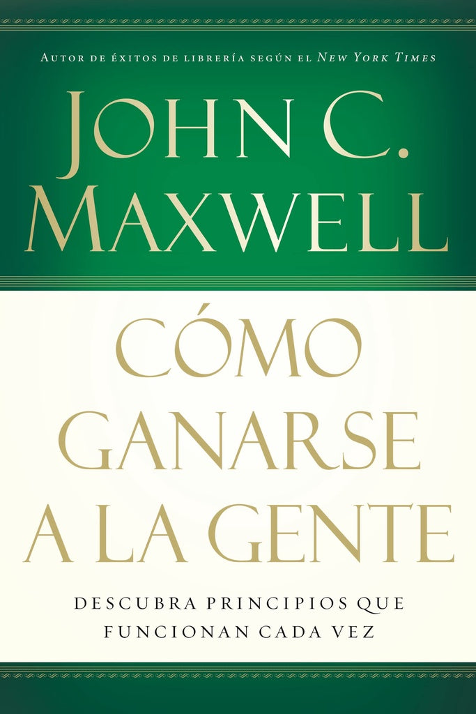 COMO GANARSE A LA GENTE | JOHN C. MAXWELL