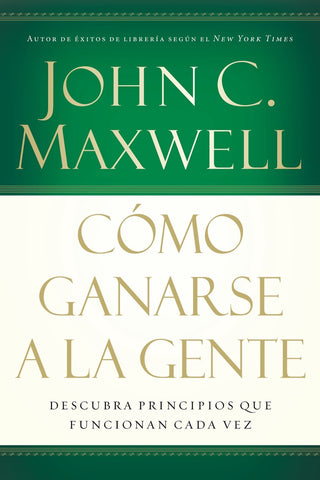 Cómo ganarse a la gente | John C. Maxwell
