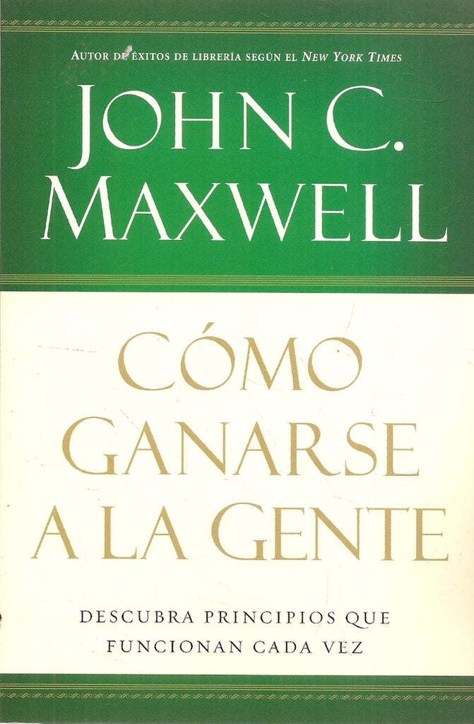 Cómo ganarse a la gente | John C. Maxwell