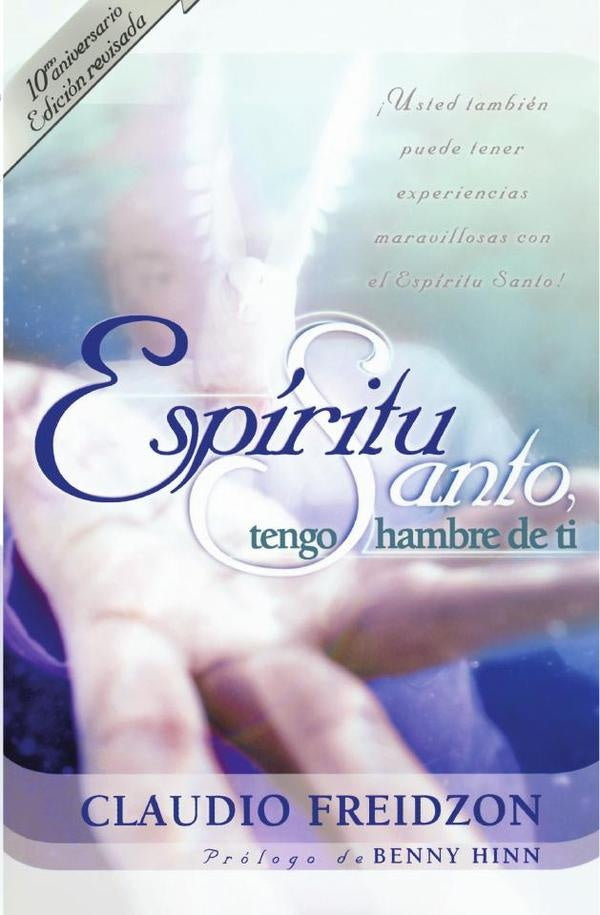 Espíritu Santo, tengo hambre de ti - edición revisada | Claudio Freidzon