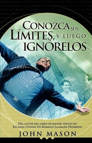 Conozca sus límites, y luego ignórelos | JOHN MASON