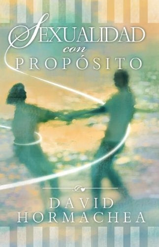 Sexualidad con propósito | David Hormachea