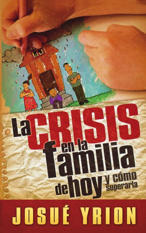 La crisis en la familia de hoy | Josué Yrion