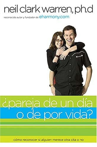 ¿Pareja de un día o de por vida? | Neil Clark Warren