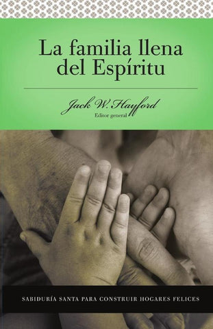 Serie Vida en Plenitud:  La Familia Llena del Espíritu | Jack W. Hayford