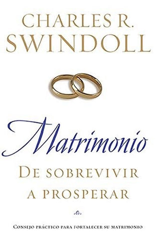 Matrimonio: De sobrevivir a prosperar | CHARLES R. SWINDOLL