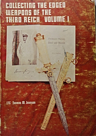 COLLECTING THE EDGE WEAPONS OF THE THIRD REICH  VOLUME I.. | THOMAS JOHNSON