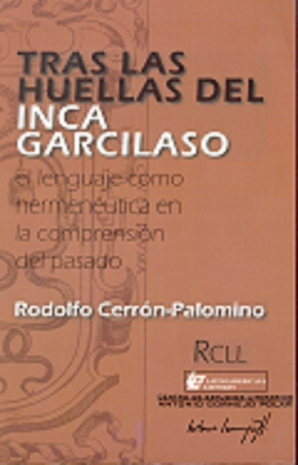 Tras las huellas del Inca Garcilaso. | Rodolfo Cerrón-Palomino