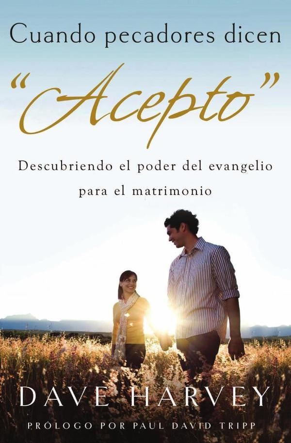 Cuando pecadores dicen: "Acepto" | Dave Harvey