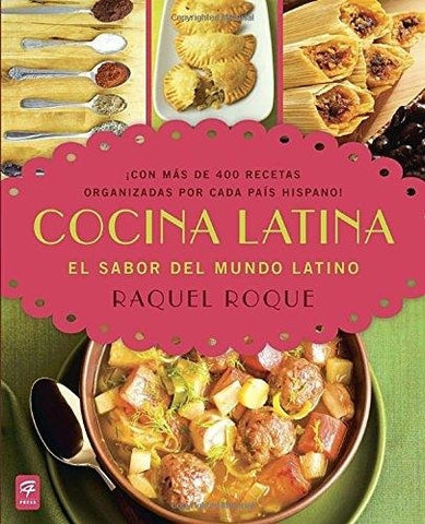 Cocina latina. El sabor del mundo latino | Raquel  Roque
