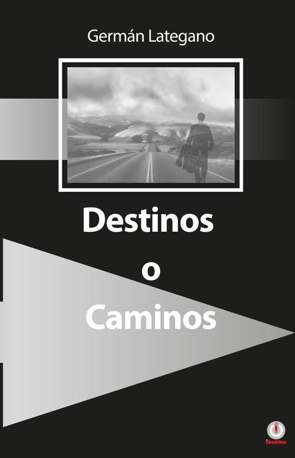 Destinos o caminos | Germán Lategano