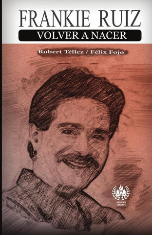 Frankie Ruiz: Volver a nacer | Fojo, Tellez