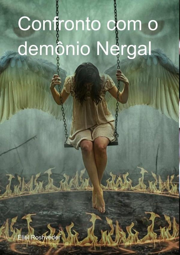 Confronto Com O Demônio Nergal | Eliel Roshveder
