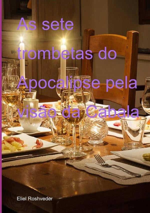 As Sete Trombetas Do Apocalipse Pela Visão Da Cabala | Eliel Roshveder