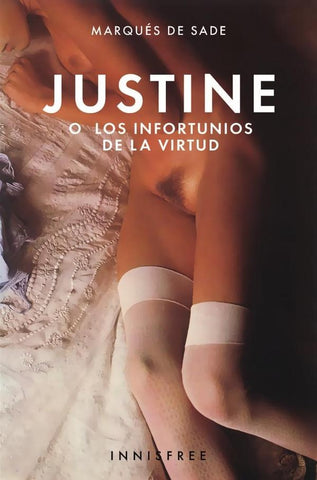 Justine o los infortunios de la virtud | Marqués de Sade