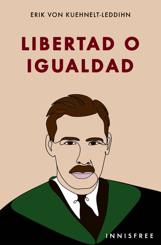 Libertad o igualdad  | Erik von Kuehnelt-Leddihn