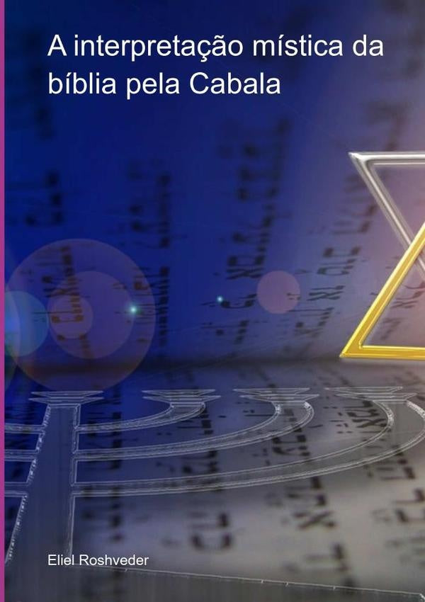 A Interpretação Mística Da Bíblia Pela Cabala | Eliel Roshveder