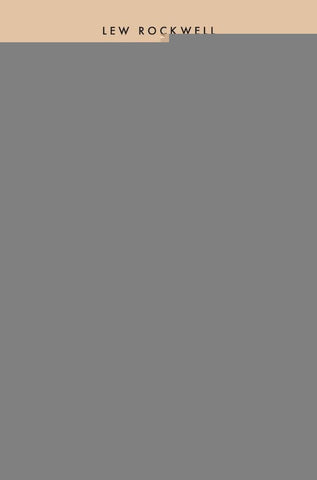 Contra la izquierda  | LEW ROCKWELL