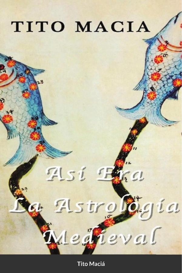 Así Era La Astrología Medieval | Tito Maciá