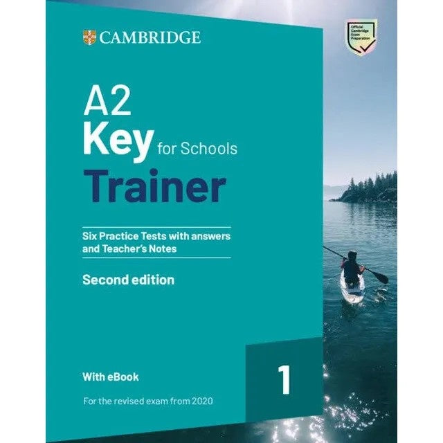 A2 KEY FOR SCHOOL TRAINER 1 SECOND EDITION SIX PRACTICE TEST..