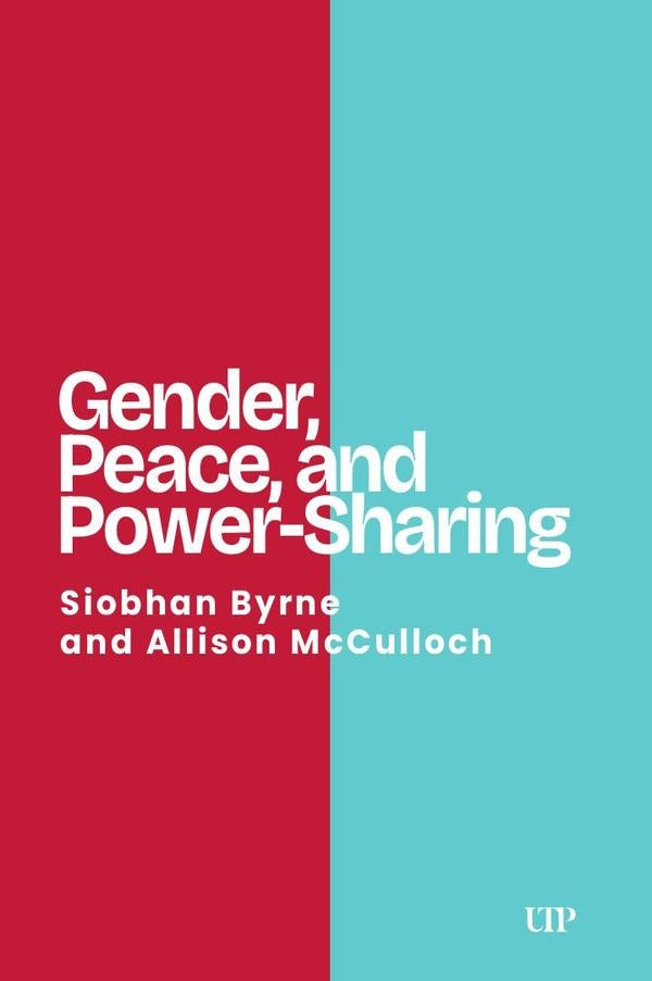 Gender, Peace, and Power-Sharing | Byrne, McCulloch