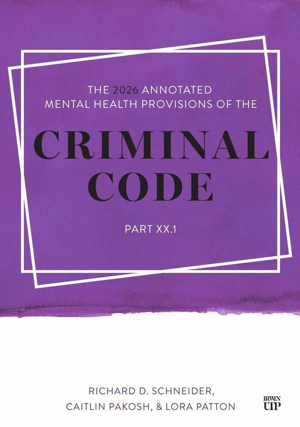 The 2026 Annotated Mental Health Provisions of the Criminal Code, Part XX.1 | et al Schneider