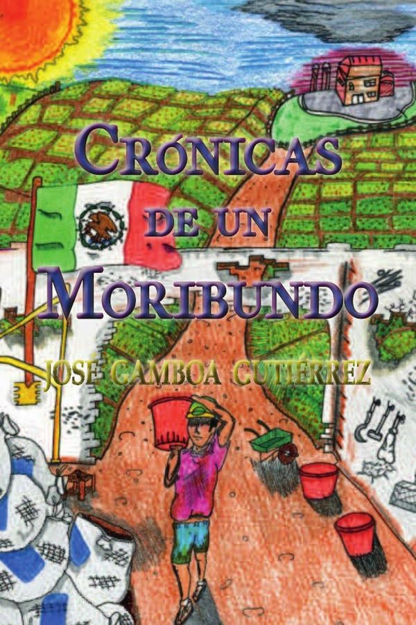 crónicas de un moribundo | José Gamboa Gutiérrez