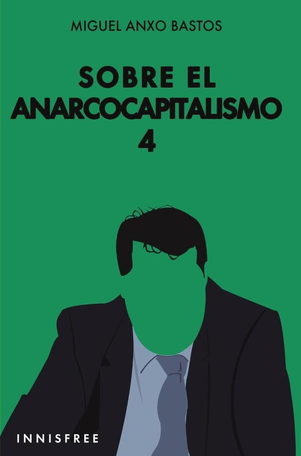Sobre el anarcocapitalismo 4  | MIGUEL ANXO BASTOS BOUBETA