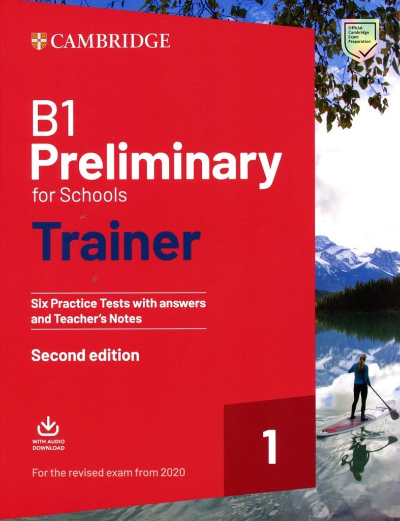 1 PRELIMINARY FOR SCHOOLS TRAINER 1 FOR THE REVISED 2020 EXAM SIX PRACTICE TESTS WITH ANSWERS AND TE