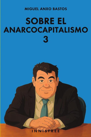 Sobre el anarcocapitalismo 3 (edición ghibili)  | MIGUEL ANXO BASTOS BOUBETA