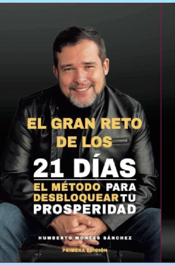 El Gran Reto de los 21 Días | Humberto Montes