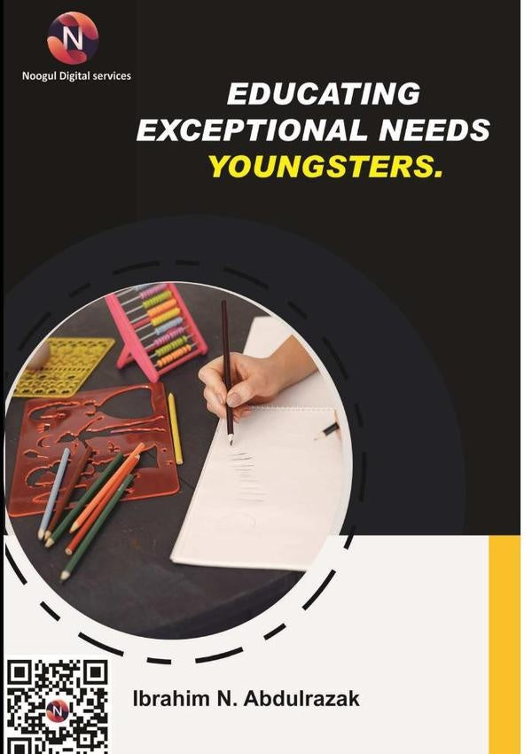 Educating Exceptional Needs Youngsters. | Ibrahim Nugwa Abdulrazak