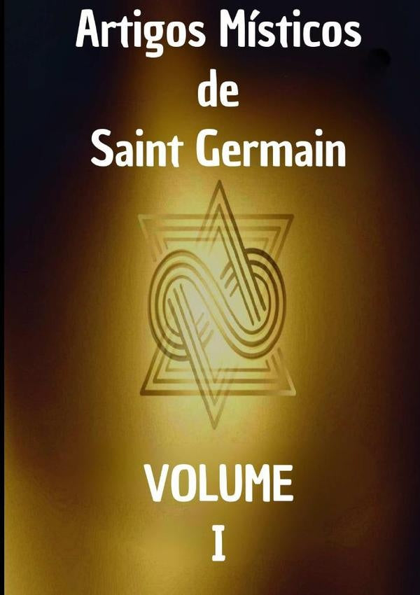 Artigos Místicos De Saint Germain: Primeiro Livro | Jp Santsil