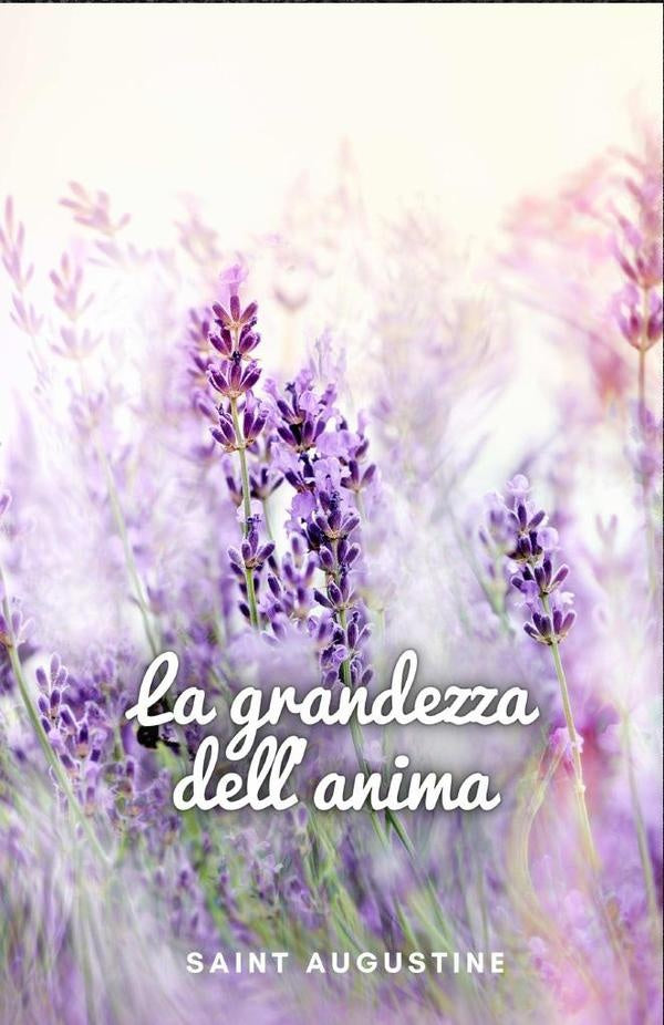 La grandezza dell'anima | Saint Augustine