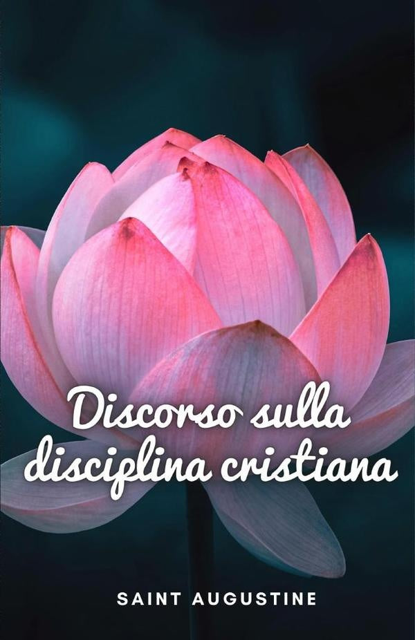 Discorso sulla disciplina cristiana | Saint Augustine