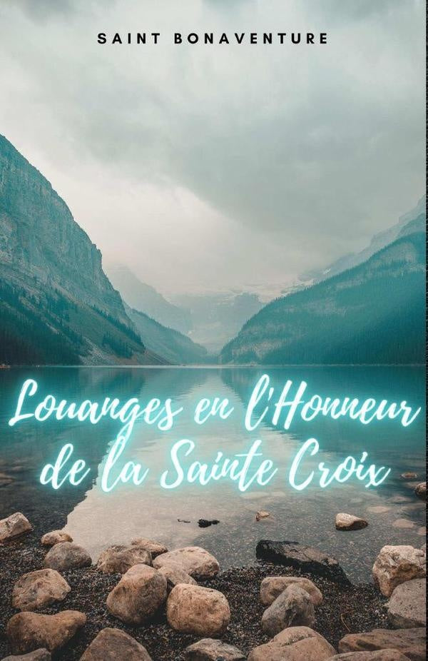 Louanges en l'Honneur de la Sainte Croix | Saint Bonaventure