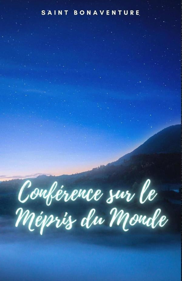 Conférence sur le Mépris du Monde | Saint Bonaventure