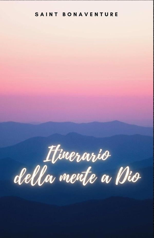 Itinerario della mente a Dio | Saint Bonaventure