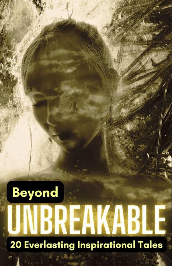 Beyond Unbreakable: 20 Everlasting Inspirational Tales | Cervantes Digital