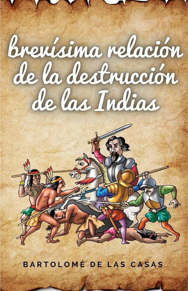 Brevísima relación de la destrucción de las Indias | Fray Bartolomé de las Casas