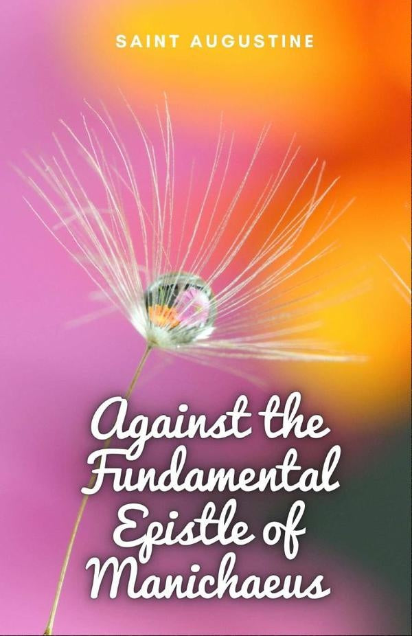 Against the Fundamental Epistle of Manichaeus | Saint Augustine