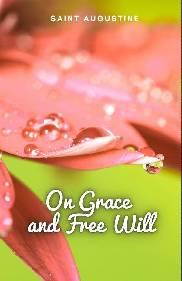 On Grace and Free Will | Saint Augustine