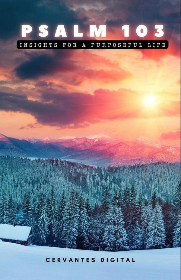 Psalm 103. Insights for a Purposeful Life. | Cervantes Digital