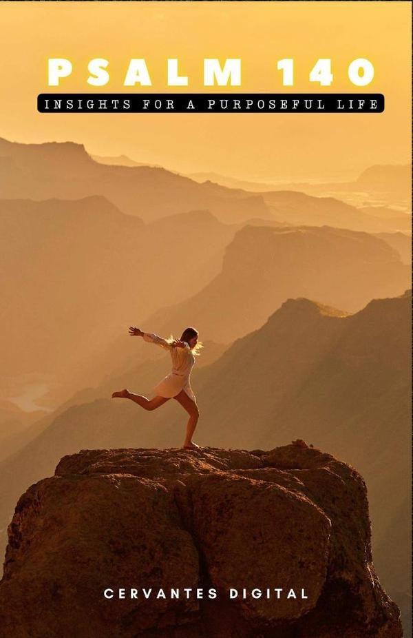 Psalm 140. Insights for a Purposeful Life. | Cervantes Digital