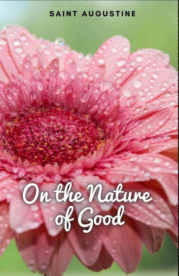 On the Nature of Good | Saint Augustine